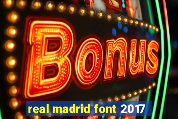 real madrid font 2017